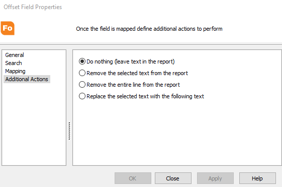 Offset field properties dialog box. Additional actions is selected from the tree on the left. On the right, you can choose to do nothing, remove the selected text from the report, remove the entire line from the report, or replace the selected text with the following text. The last option gives you the option to enter a text string.